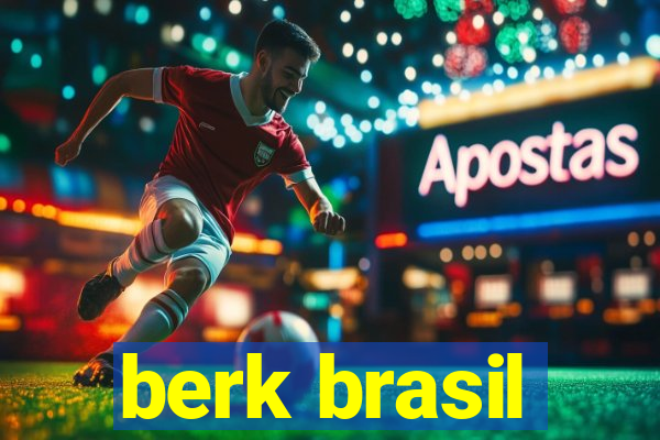 berk brasil